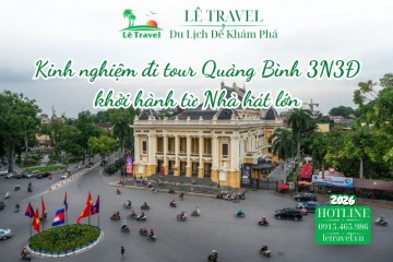 Kinh nghiệm đi tour Quảng Bình 3N3Đ khởi hành từ Nhà hát lớn