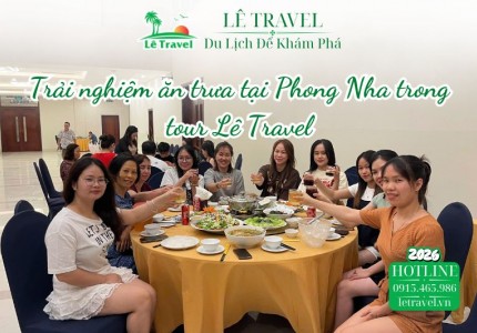 Trải nghiệm ăn trưa tại Phong Nha trong tour Lê Travel