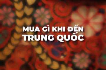NHỮNG MÓN QUÀ LƯU NIỆM KHÔNG THỂ BỎ QUA KHI DU LỊCH TRUNG QUỐC