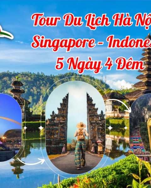 Tour Du Lịch Hà Nội - Singapore – Indonesia 5 Ngày 4 Đêm (Scoot Air – Batik Air)