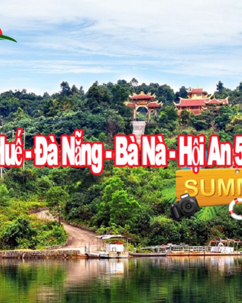 Du Lịch Huế - Đà Nẵng - Bà Nà - Hội An 5 Ngày 4 Đêm Hè  (Bay VietNam Airlines)