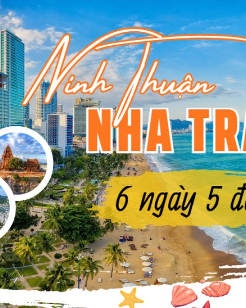 Du Lịch Ninh Thuận - Nha Trang 6 Ngày 5 Đêm (Dành cho khách đoàn)