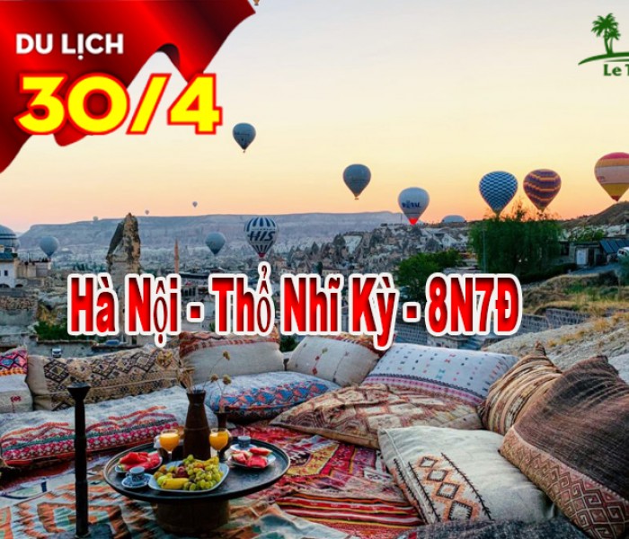 Tour Du Lịch Thổ Nhĩ Kỳ 8 Ngày 7 Đêm Lễ 30/4-1/5