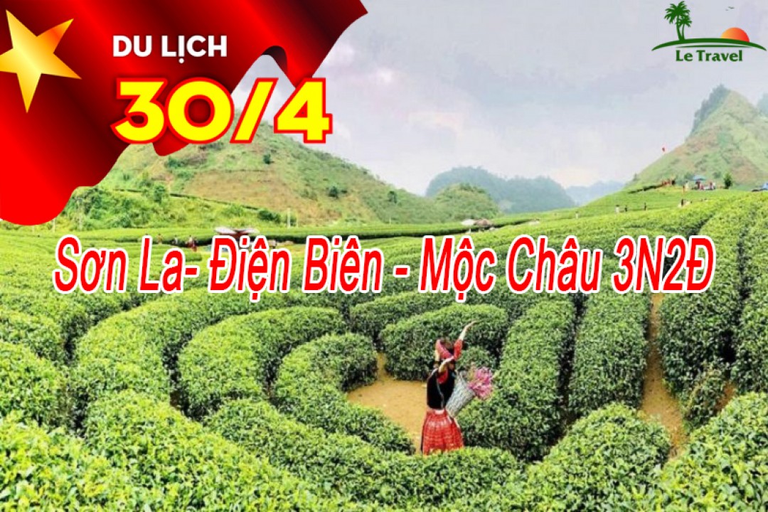 Du Lịch Mộc Châu- Sơn La- Điện Biên 3 Ngày Lễ 30/4-1/5 Dành Cho Khách Đoàn