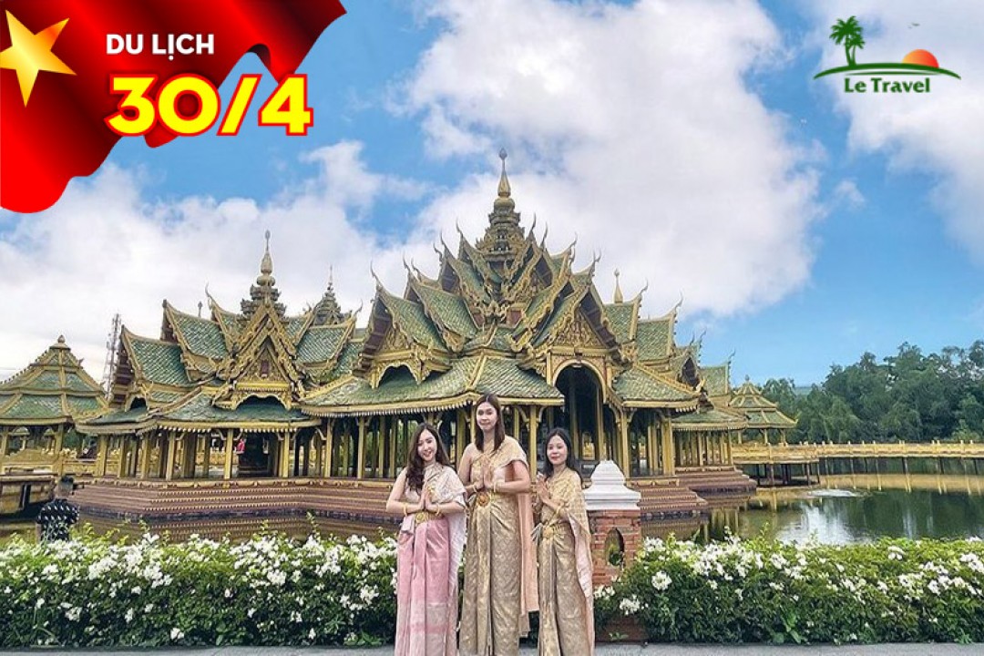 Tour Du Lịch Thái Lan 4 Ngày 3 Đêm Lễ 30/4-1/5