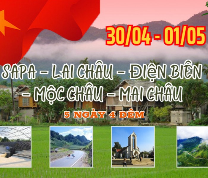 Tour Sapa - Lai Châu - Điện Biên - Mộc Châu - Mai Châu 5N4Đ Lễ 30/4-1/5/2024