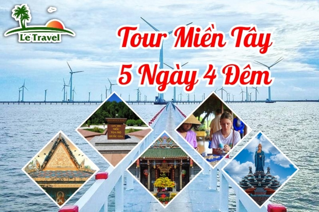 Tour Cần Thơ - Sóc Trăng - Bạc Liêu - Cà Mau - Đất Mũi - Tiền Giang - Bến Tre - Tây Ninh - Sài Gòn 5 Ngày 4 Đêm