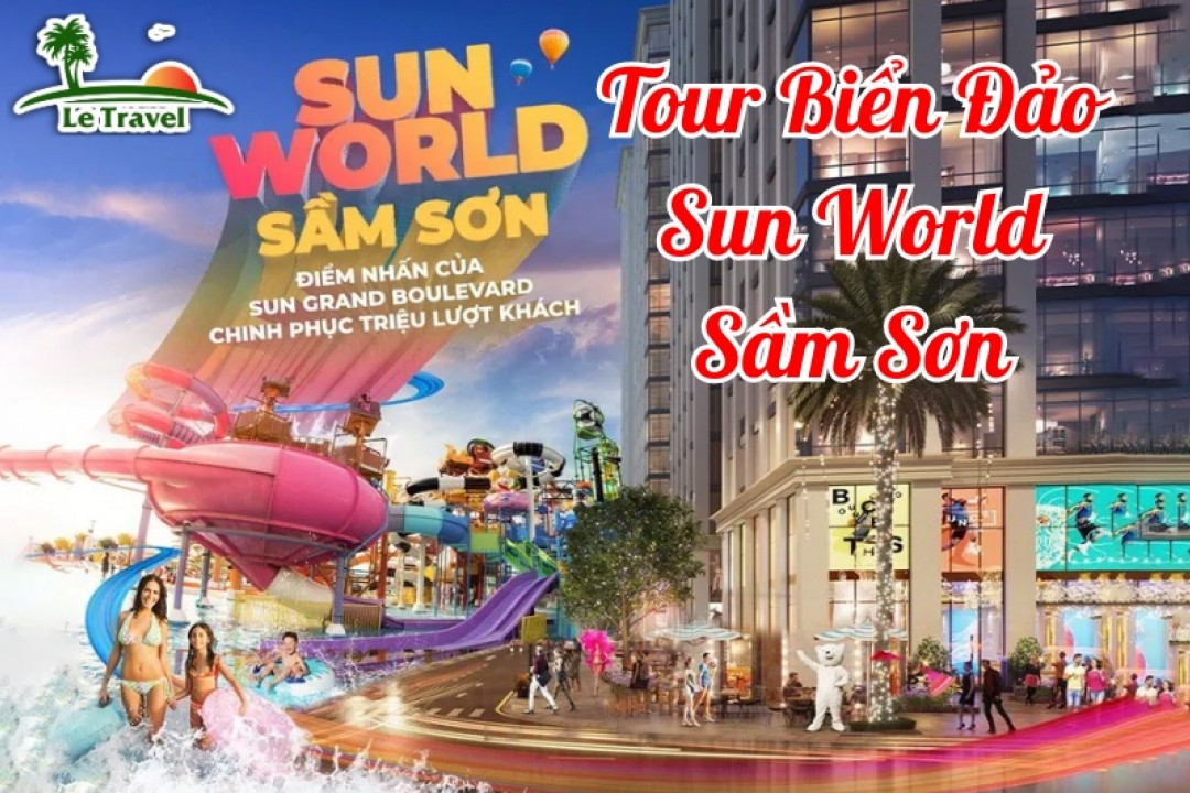 Tour Biển Đảo Sun World Sầm Sơn 3 Ngày 2 Đêm