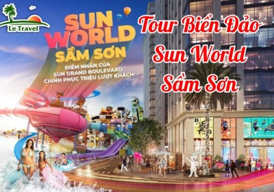 Tour Biển Đảo Sun World Sầm Sơn 3 Ngày 2 Đêm