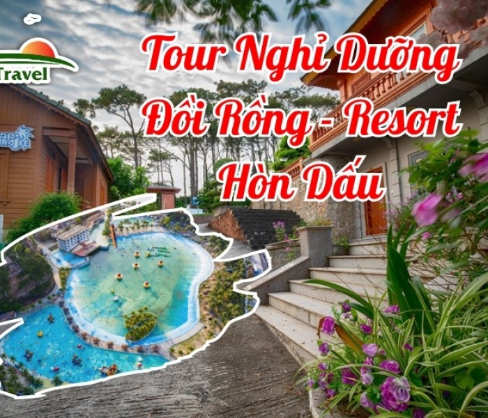 Tour Nghỉ Dưỡng Đồi Rồng - Resort Hòn Dấu 3 Ngày 2 Đêm