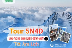 Hà Khẩu - Thạch Lâm - Côn Minh - Kiệu Tử Sơn - Kiến Thủy - Mông Tự 5N4Đ Tết Âm 2025