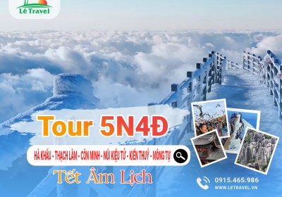 HÀ NỘI - HÀ KHẨU – THẠCH LÂM – CÔN MINH – KIỆU TỬ SƠN – KIẾN THUỶ - MÔNG TỰ 5N4Đ TẾT ÂM 2025