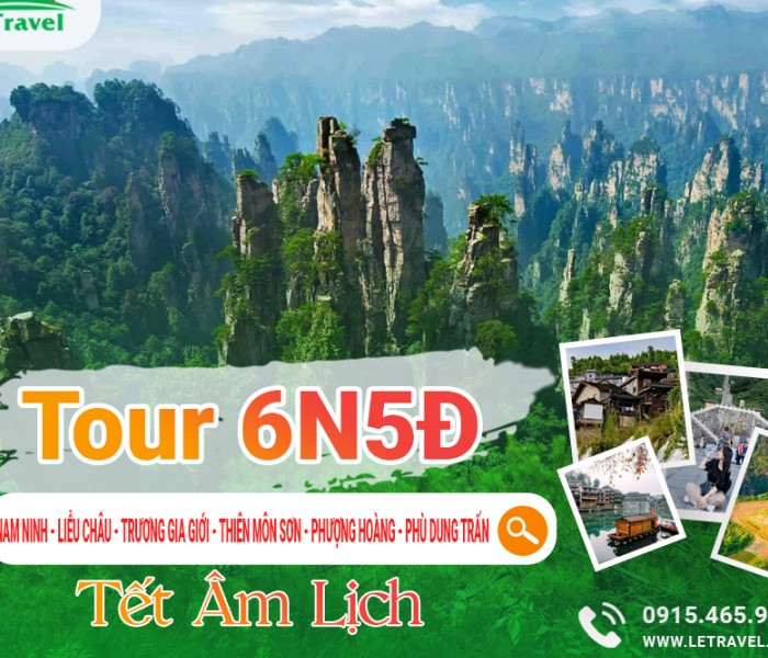 TOUR NAM NINH - LIỄU CHÂU - TRƯƠNG GIA GIỚI THIÊN MÔN SƠN - PHƯỢNG HOÀNG - PHÙ DUNG TRẤN 