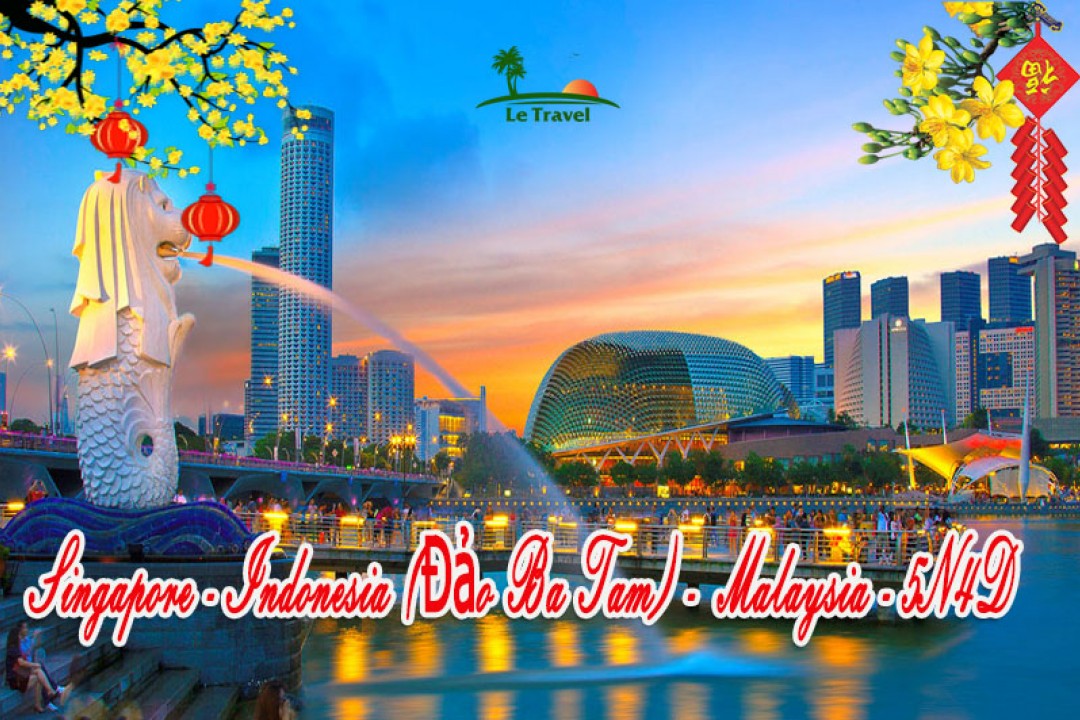 Tour Du Lịch Singapore - Indonesia - Malaysia 5 Ngày 4 Đêm Tết Âm Lịch 2024 (Bay Scoot Air)