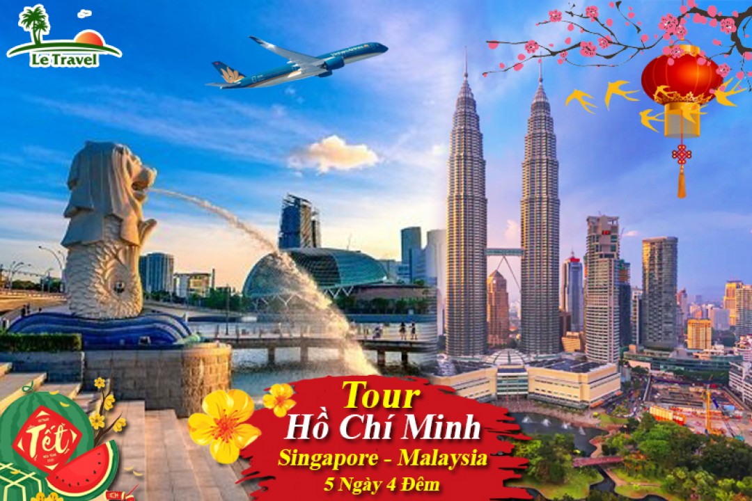 Tour Du Lịch Singapore - Malaysia 5 Ngày 4 Đêm Tết 2024 Từ Hồ Chí Minh