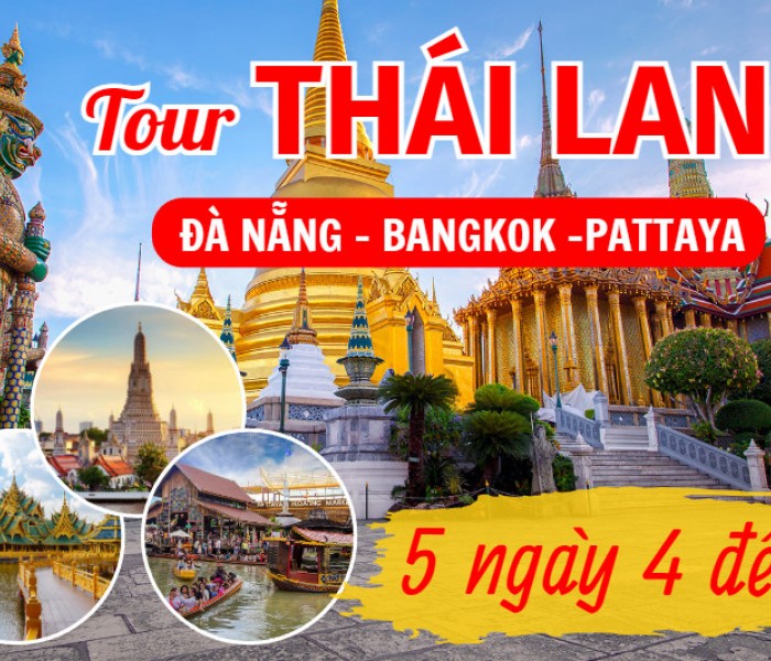 Tour Bangkok – Pattaya 5 Ngày 4 Đêm Từ Đà Nẵng (Bay Thẳng Vietjet Air)