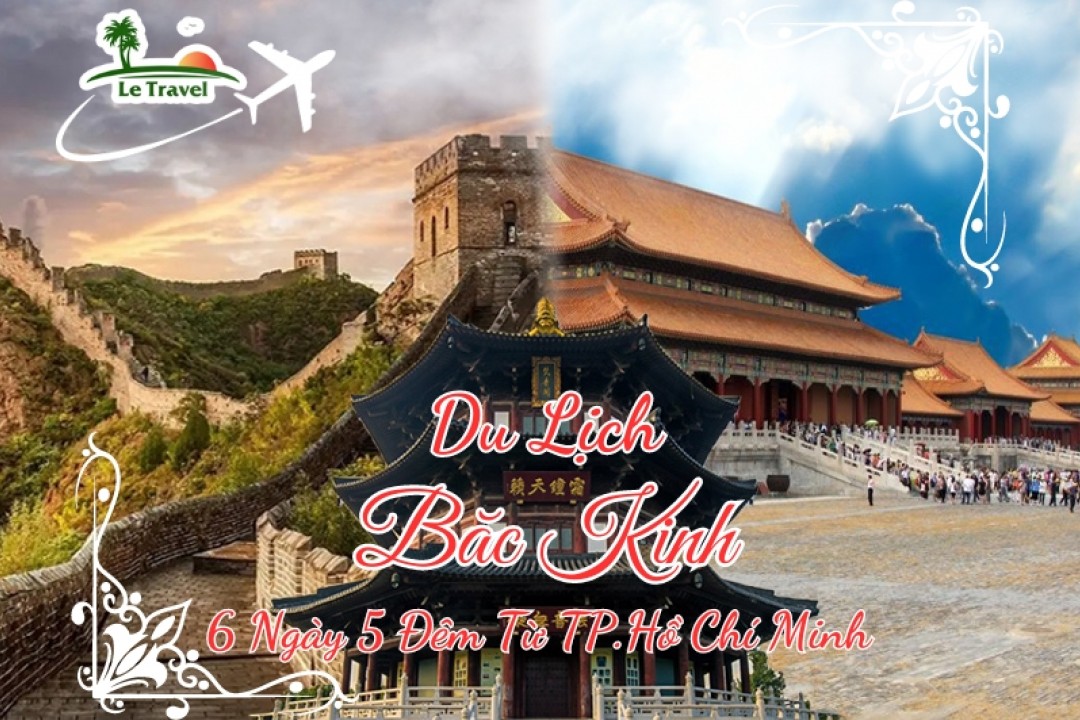Tour Du Lịch Bắc Kinh Từ Hồ Chí Minh