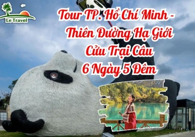 Tour Du Lịch Trung Quốc: Thiên Đường Hạ Giới  Thành Đô – Cửu Trại Câu – Công Viên Gấu Trúc – Selfie Panda 6 Ngày 5 Đêm