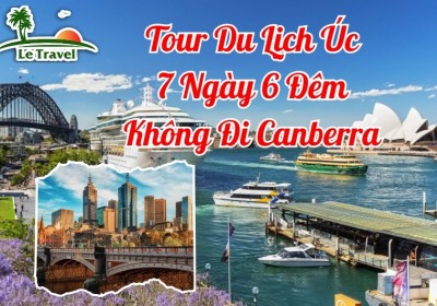 Tour Du Lịch Úc 7 Ngày 6 Đêm Không Đi / Có đi Canberra
