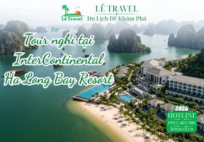 Tour du lịch Hạ Long nghỉ tại InterContinental Ha Long Bay Resort