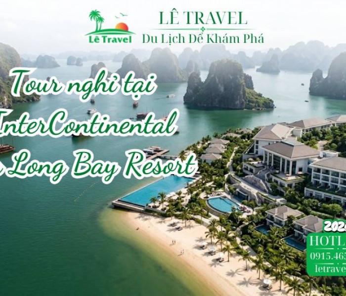 Tour du lịch Hạ Long nghỉ tại InterContinental Ha Long Bay Resort
