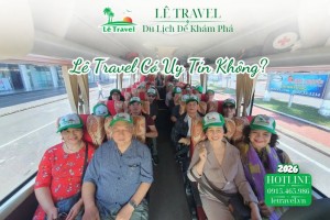 Lê Travel Có Uy Tín Không? Đánh Giá Khách Quan Về Chất Lượng Dịch Vụ