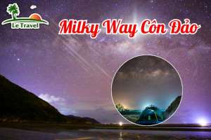 Trải nghiệm mùa Milky Way tại Côn Đảo