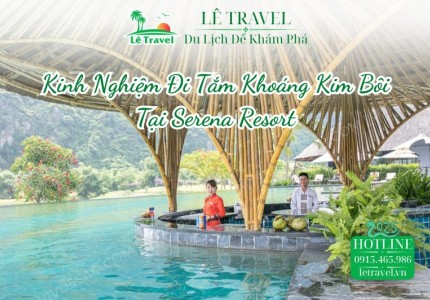 Kinh Nghiệm Đi Tắm Khoáng Kim Bôi Tại Serena Resort