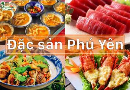 Cùng Lê Travel đi ăn 5 món ngon trứ danh của Phú Yên