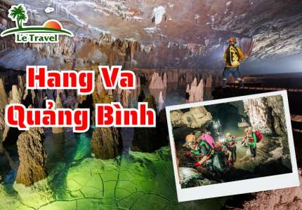 Hang Va Quảng Bình: Kỳ quan huyền bí ẩn mình trong lòng núi