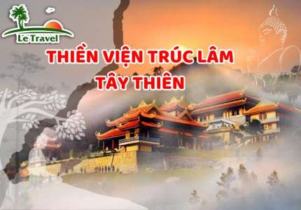Tham quan chốn bồng lai Thiền viện Trúc Lâm Tây Thiên của Tam Đảo