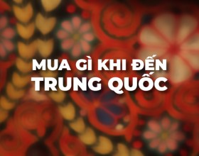 NHỮNG MÓN QUÀ LƯU NIỆM KHÔNG THỂ BỎ QUA KHI DU LỊCH TRUNG QUỐC