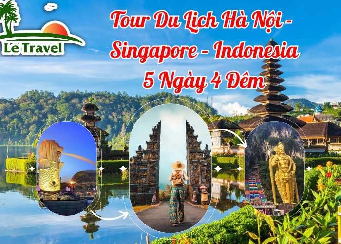 Tour Du Lịch Hà Nội - Singapore – Indonesia 5 Ngày 4 Đêm (Scoot Air – Batik Air)