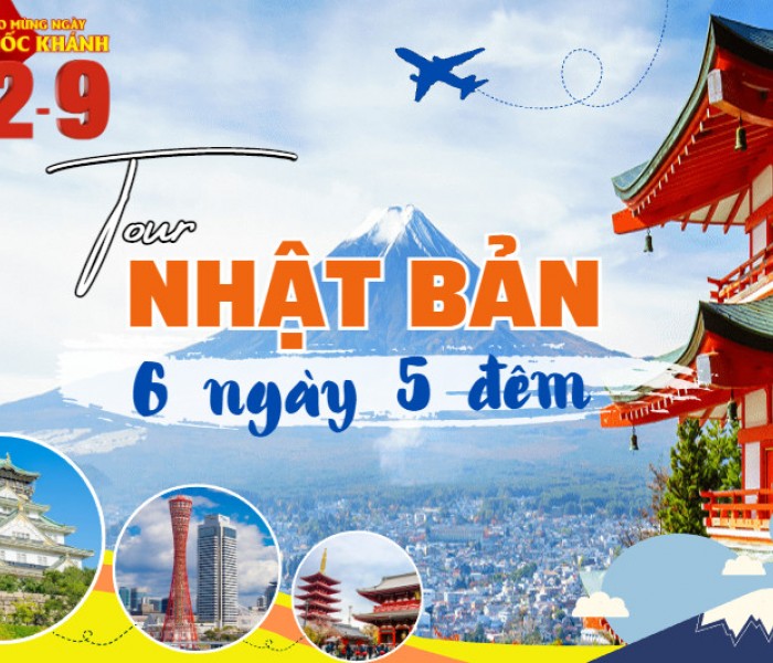 Tour Du Lịch Nhật Bản 6 Ngày 5 Đêm Quốc Khánh 2/9/2023 (Bay Vietnamairline)