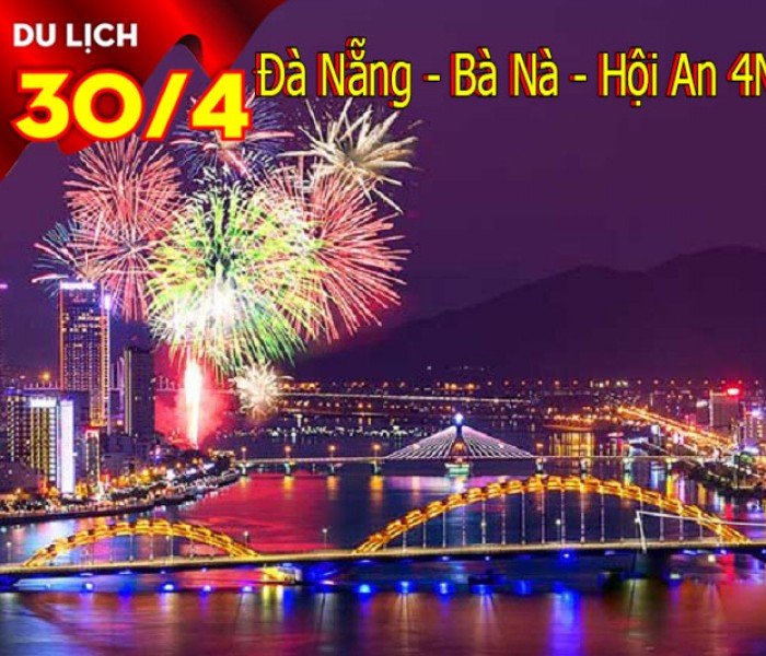 Tour Đà Nẵng - Bà Nà -  Hội An 4 Ngày 3 Đêm Lễ 30/4-1/5