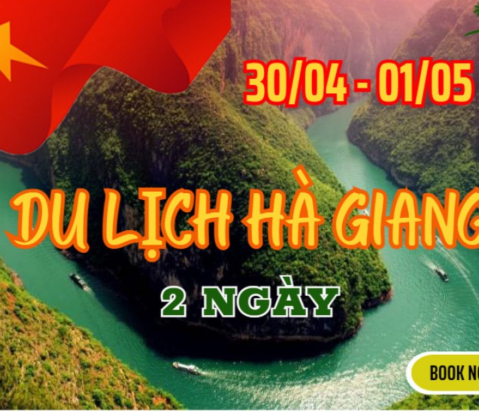 Du Lịch Hà Giang 2 Ngày 3 Đêm Từ Hà Nội Lễ 30/4-1/5