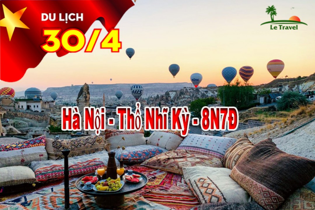 Tour Du Lịch Thổ Nhĩ Kỳ 8 Ngày 7 Đêm Lễ 30/4-1/5