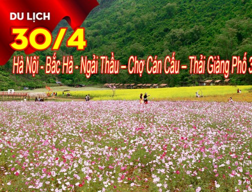 Hà Nội - Bắc Hà - Ngải Thầu – Chợ Cán Cấu – Thải Giàng Phố 3 Ngày Lễ 30/4-1/5