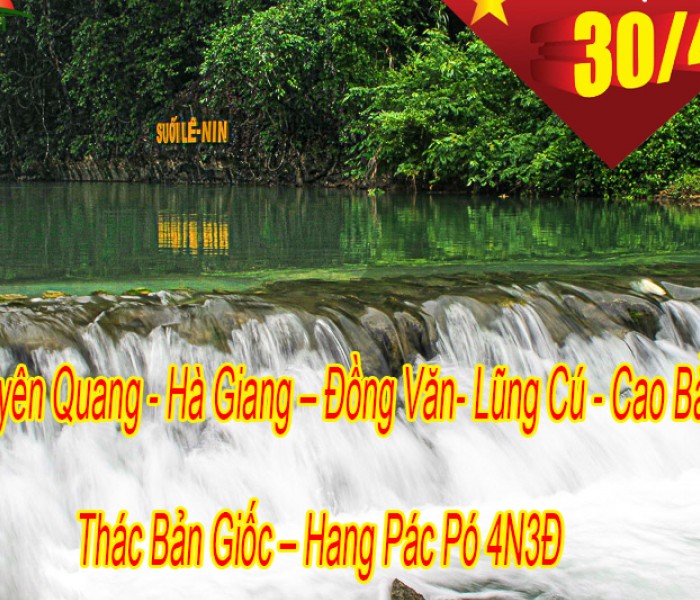 Tour Tuyên Quang- Hà Giang- Cao Bằng 4 Ngày 3 Đêm Lễ 30/4-1/5