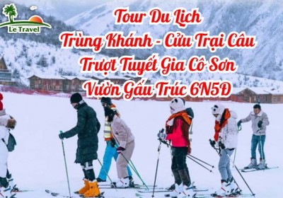 Tour Du Lịch Trùng Khánh - Cửu Trại Câu - Trượt Tuyết Gia Cô Sơn - Vườn Gấu Trúc 6N5Đ