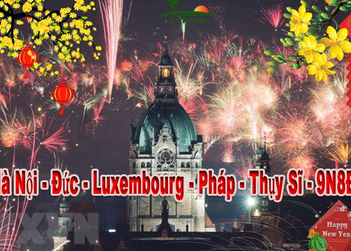 Tour Châu Âu 4 Nước Hà Nội - Đức - Luxembourg - Pháp - Thụy Sỹ 9 Ngày 8 Đêm Tết 2023