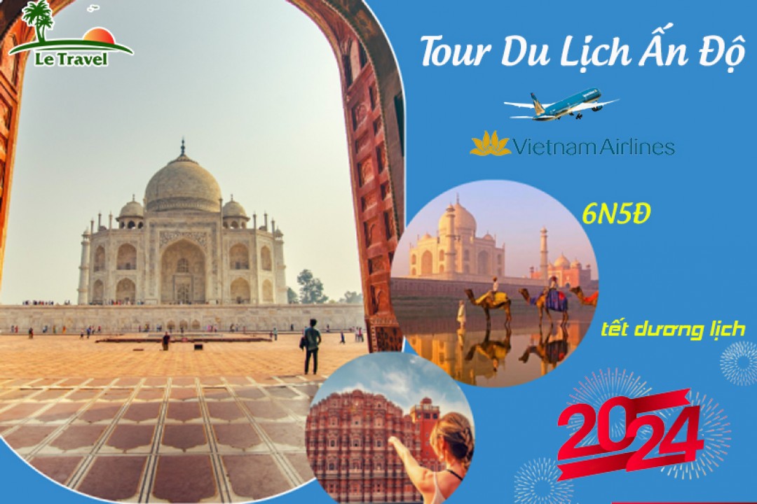 Tour Du Lịch Ấn Độ 6 Ngày 5 Đêm Tết 2024 Từ Hà Nội (Bay Vietnam airlines)