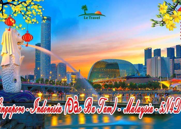 Tour Du Lịch Singapore - Indonesia - Malaysia 5 Ngày 4 Đêm Tết Âm Lịch 2024 (Bay Scoot Air)