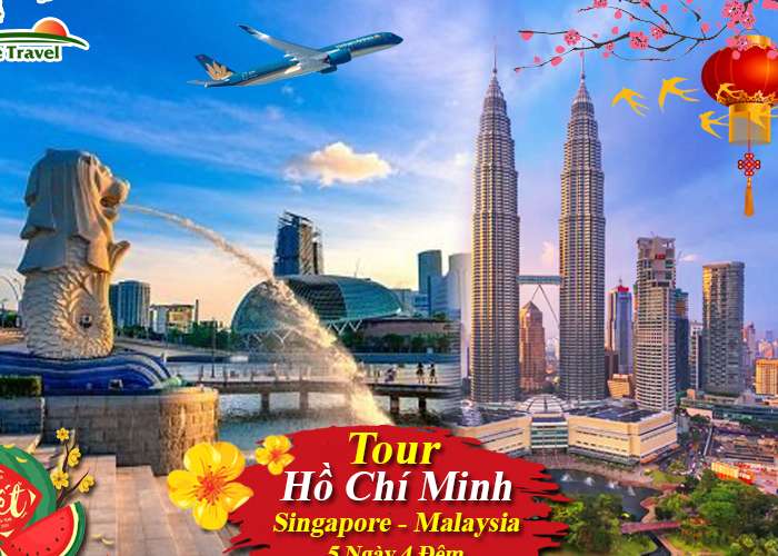 Tour Du Lịch Singapore - Malaysia 5 Ngày 4 Đêm Tết 2024 Từ Hồ Chí Minh