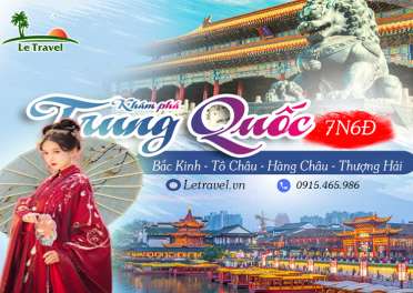 Tour Du Lịch Bắc Kinh – Tô Châu - Hàng Châu - Thượng Hải 7 Ngày 6 Đêm (Bay Vietnam Airlines)
