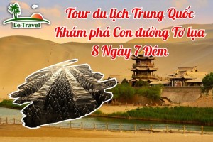 Tour du lịch Trung Quốc Khám phá Con đường Tơ lụa huyền thoại 8 Ngày 7 Đêm